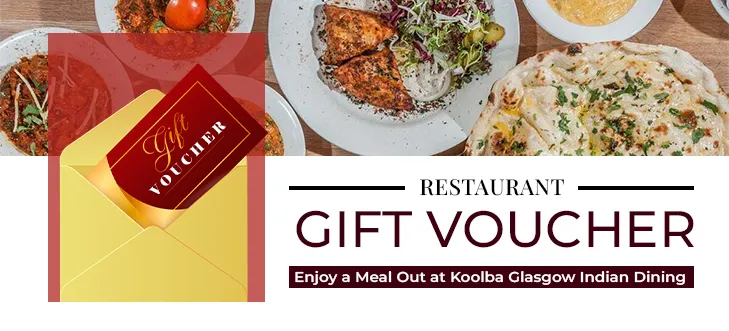 Restaurant gift vouchers from 20 euros at Koolba- Indian and Persian restaurant, Glasgow
